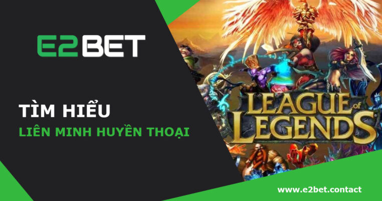 lien-minh-huyen-thoai-e2bet