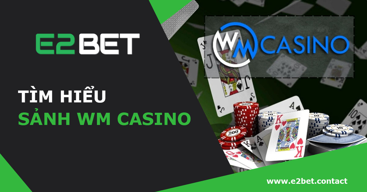 sanh-wm-casino-e2bet